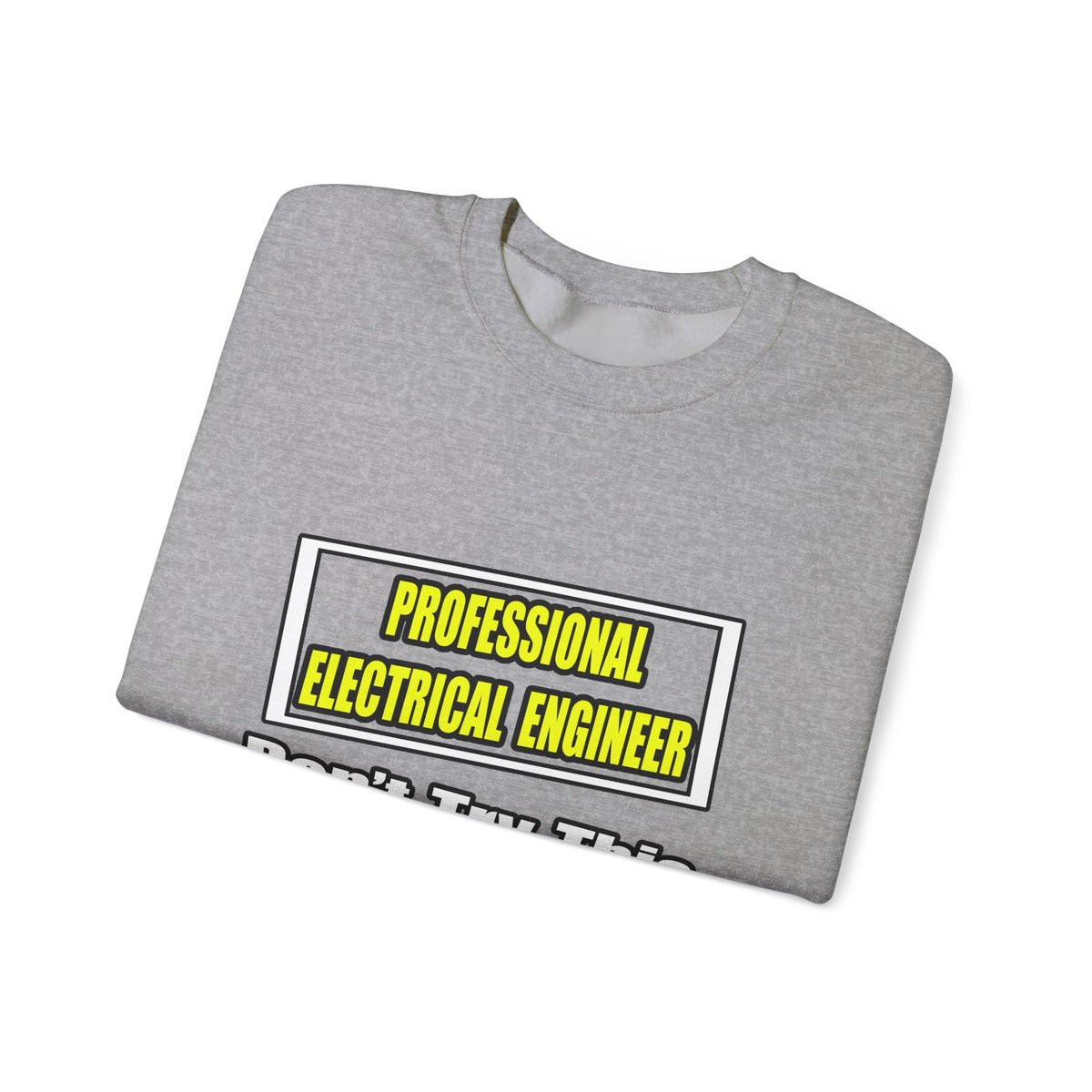 Professional Electrical Engineer...Joke - Unisex Heavy Blend™ Crewneck Sweatshirt
