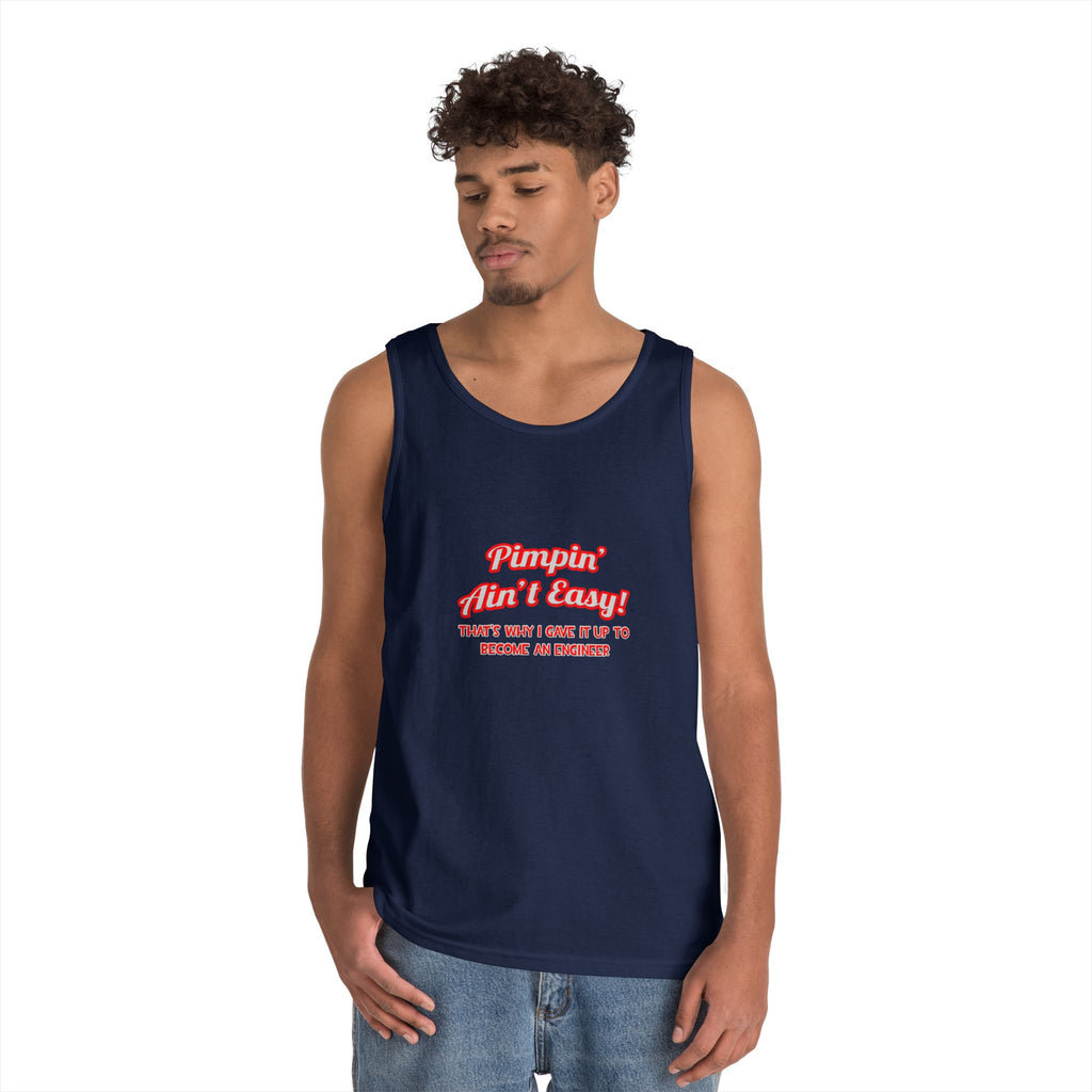Pimpin' Ain't Easy .. Engineer - Unisex Heavy Cotton Tank Top