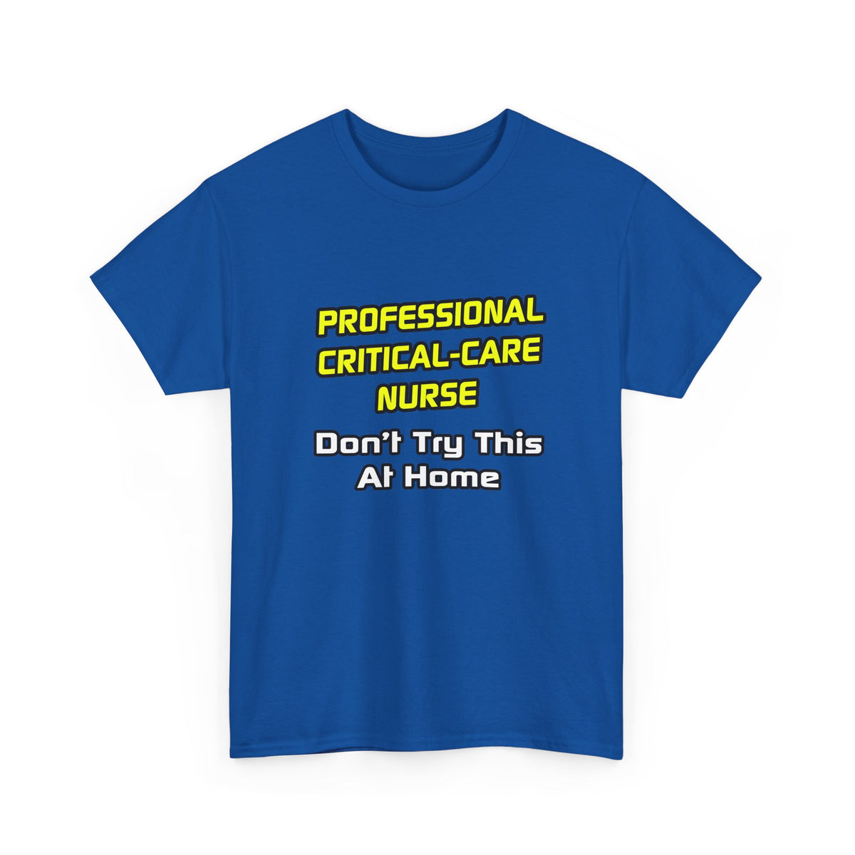 Professional Critical Care Nurse .. Joke - Unisex Heavy Cotton Tee
