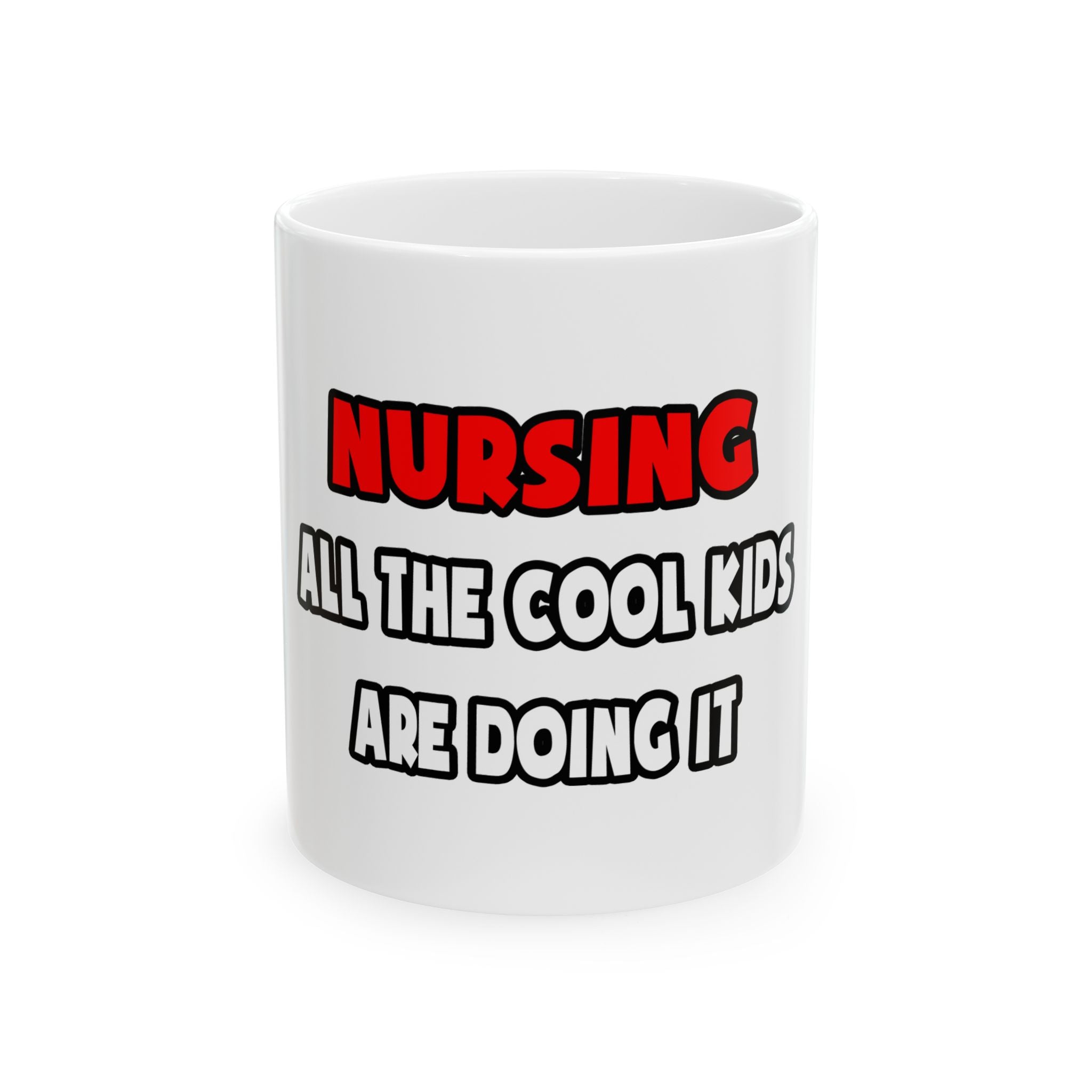 Funny Nurse Shirts and Gifts - Ceramic Mug, (11oz, 15oz)