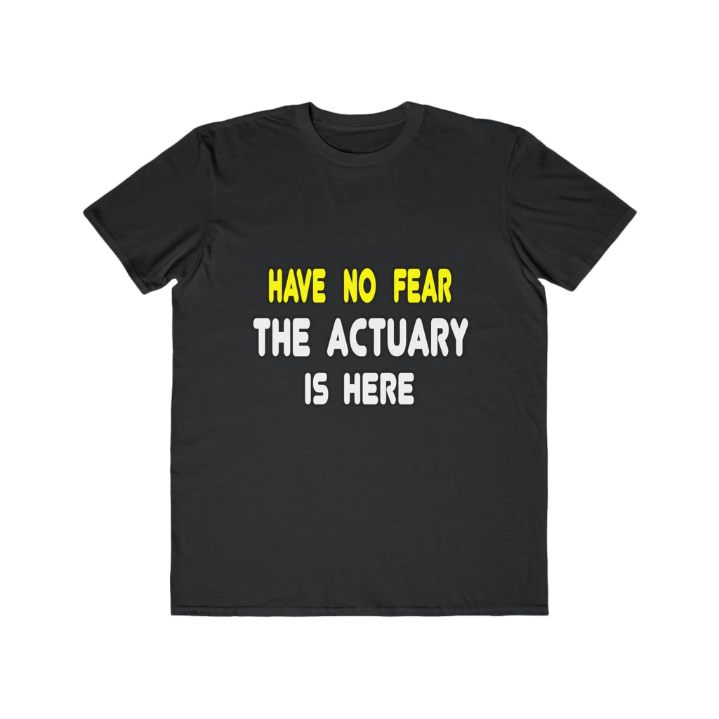 Have No Fear, The Actuary Is Here (2) - Men's Lightweight Fashion Tee