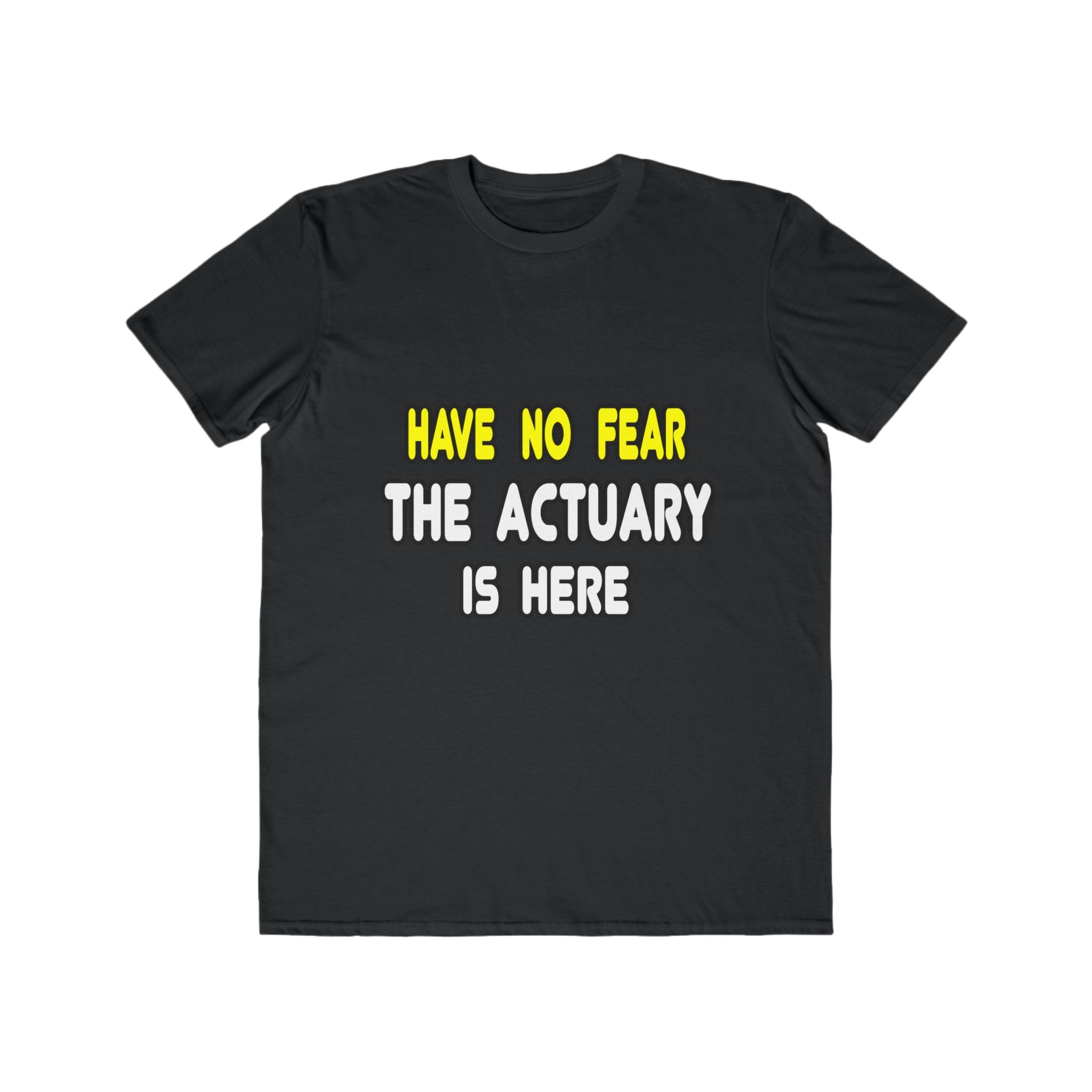Have No Fear, The Actuary Is Here (2) - Men's Lightweight Fashion Tee