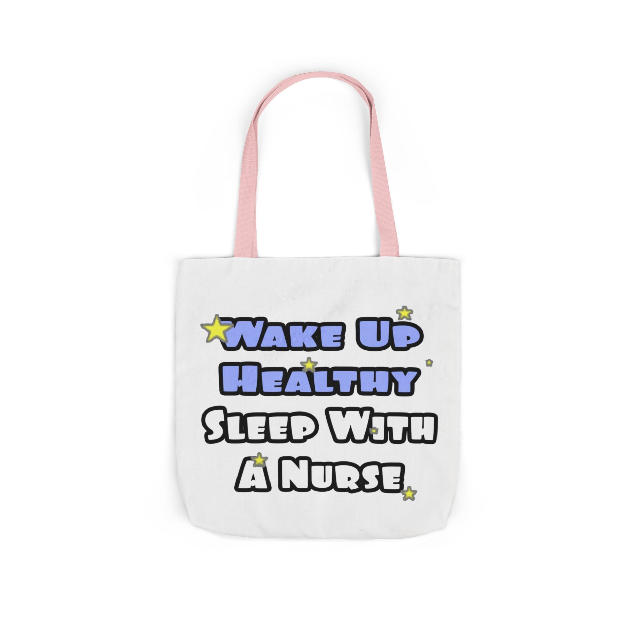 Wake Up Healthy...Sleep With a Nurse - Canvas Tote Bag, 5-Color Straps