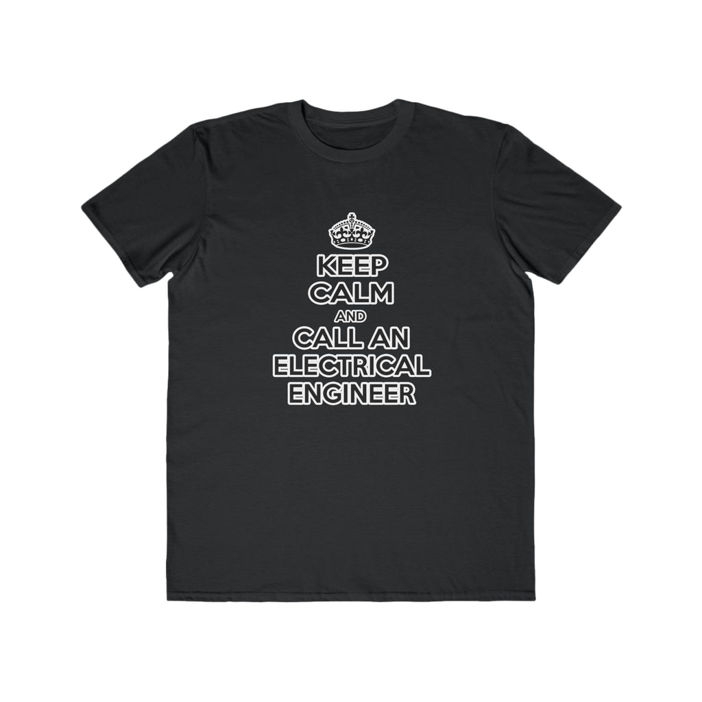 Keep Calm and Call an Electrical Engineer - Men's Lightweight Fashion Tee