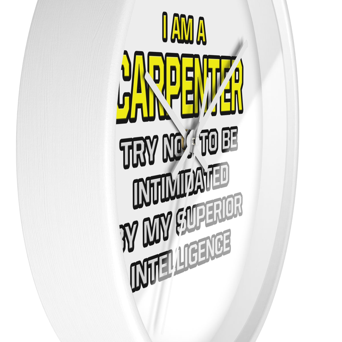 Carpenter...Superior Intelligence - Wall Clock
