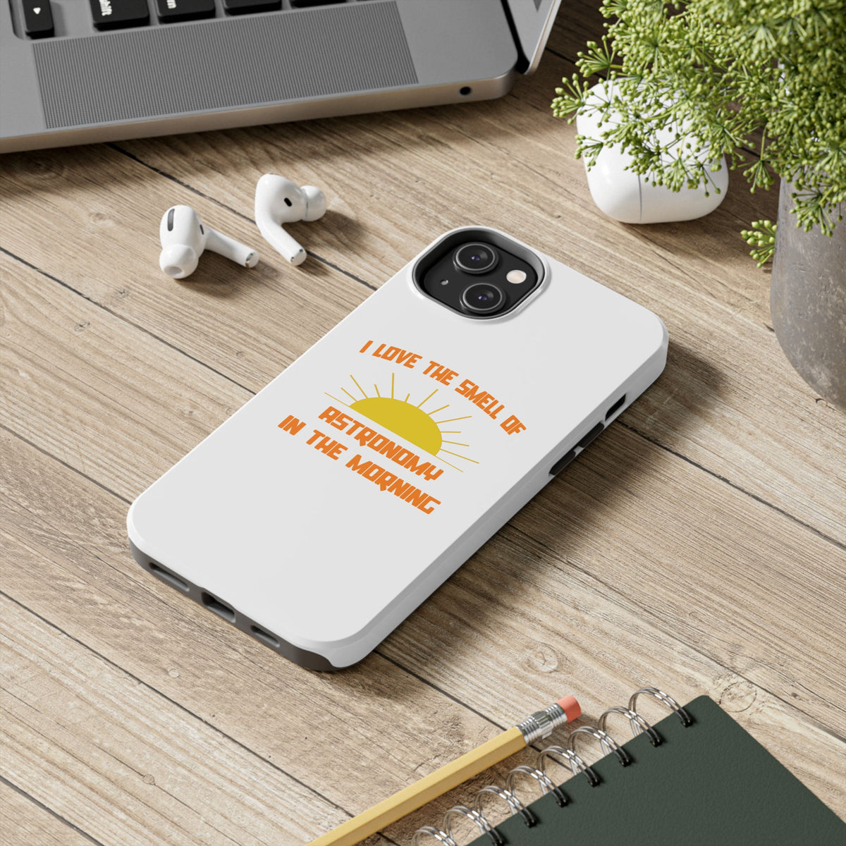 Smell of Astronomy in the Morning - Tough Phone Cases