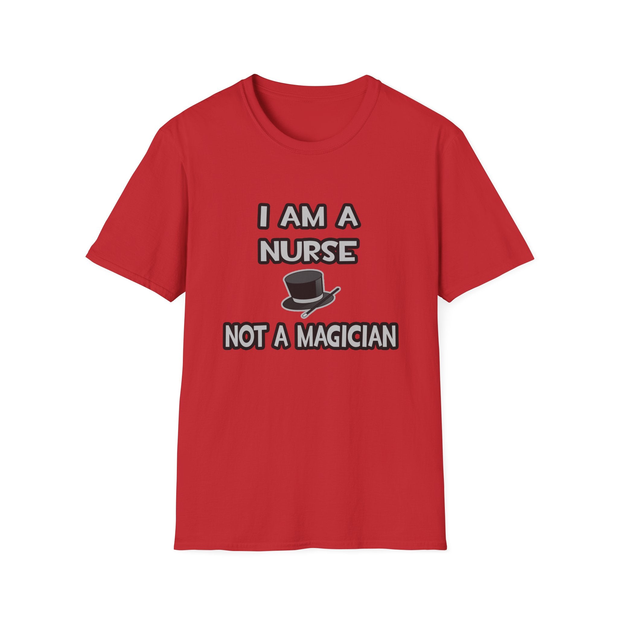 I Am A Nurse ... Not A Magician - Unisex Softstyle T-Shirt