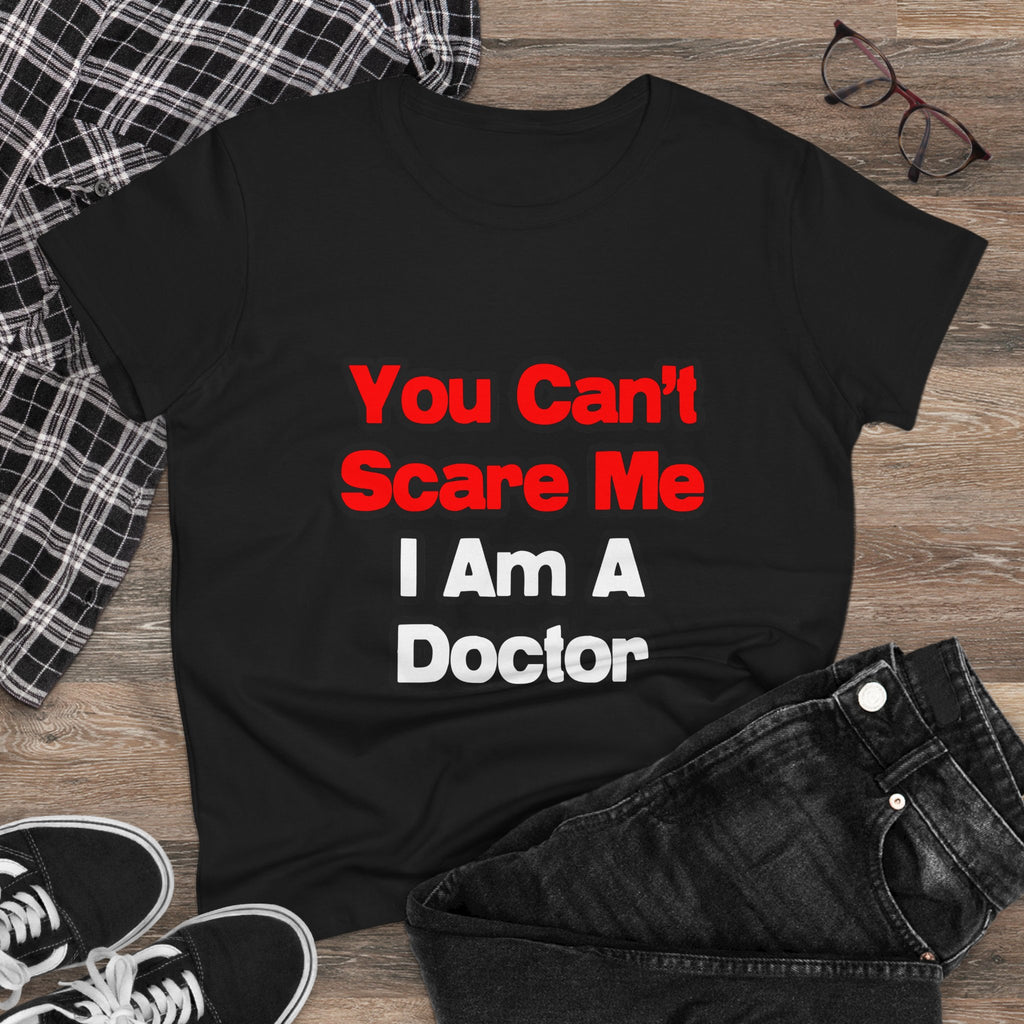 You Can't Scare Me...Doctor - Women's Midweight Cotton Tee