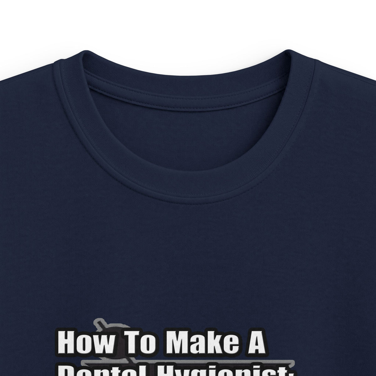 How To Make a Dental Hygienist - Kids Softstyle Tee