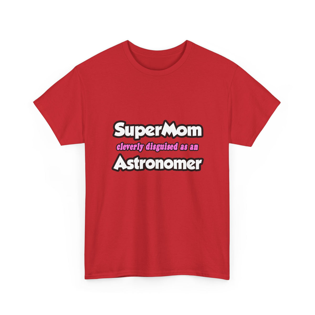 SuperMom...Astronomer - Unisex Heavy Cotton Tee