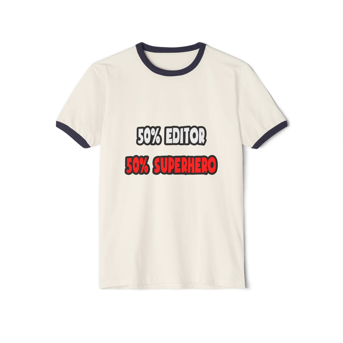 Half Editor ... Half Superhero - Unisex Cotton Ringer T-Shirt