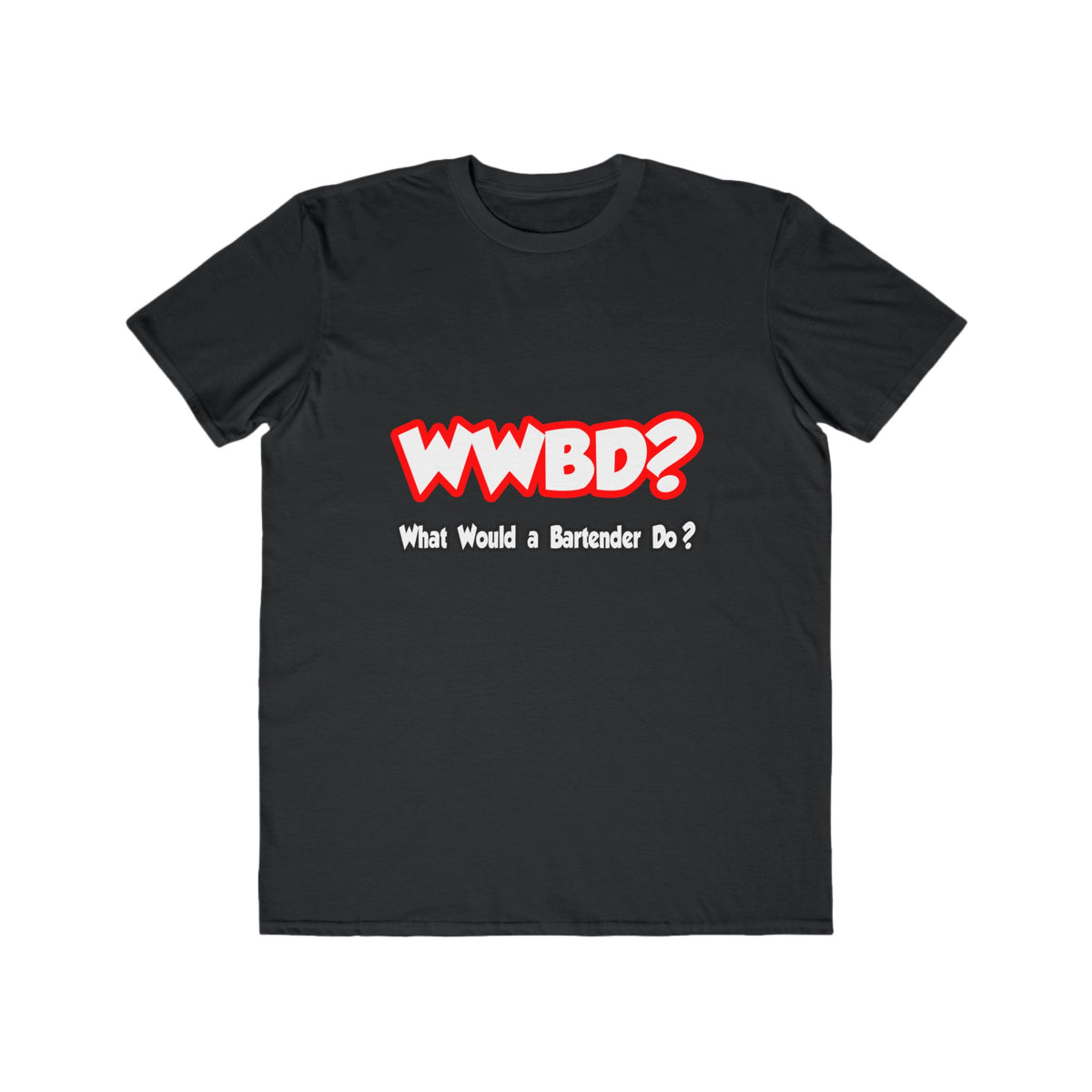 WWBD...What Would a Bartender Do - Men's Lightweight Fashion Tee