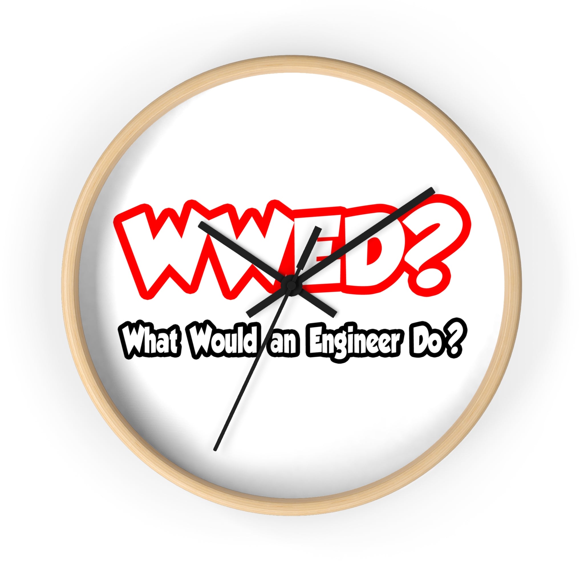 WWED...What Would an Engineer Do - Wall Clock