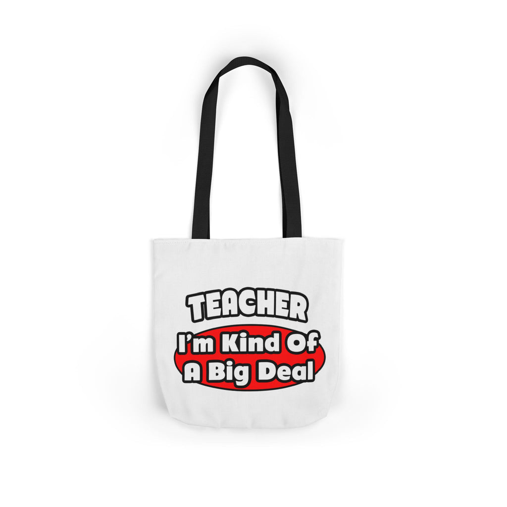 Teacher...Big Deal - Canvas Tote Bag, 5-Color Straps