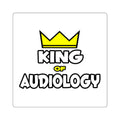 King of Audiology - Square Stickers