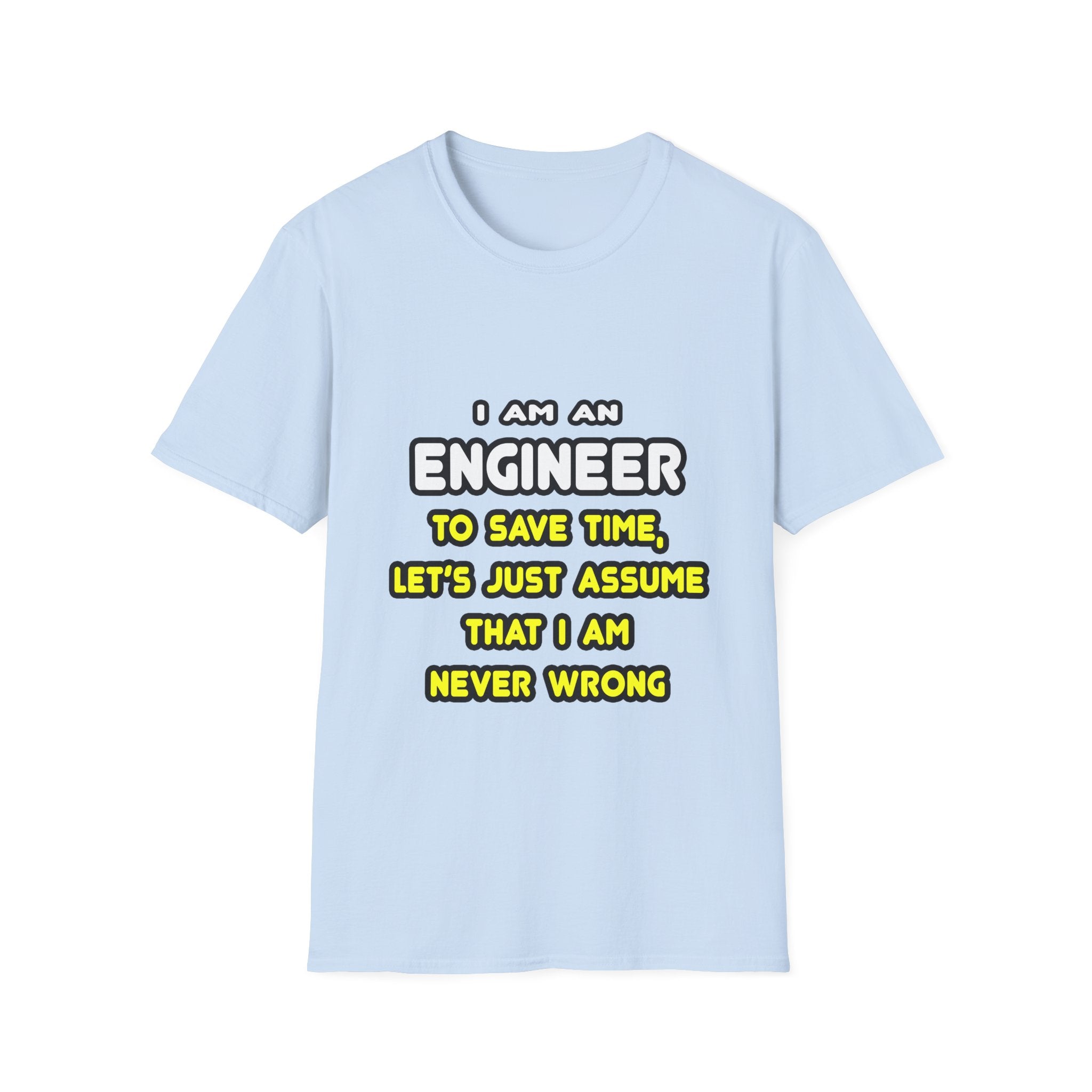 Funny Engineer T Shirts and Gifts - Unisex Softstyle T-Shirt