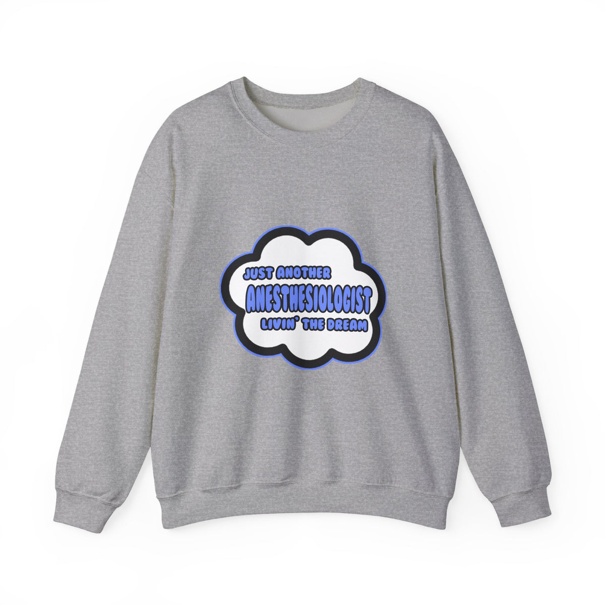 Anesthesiologist .. Livin' The Dream - Unisex Heavy Blend™ Crewneck Sweatshirt