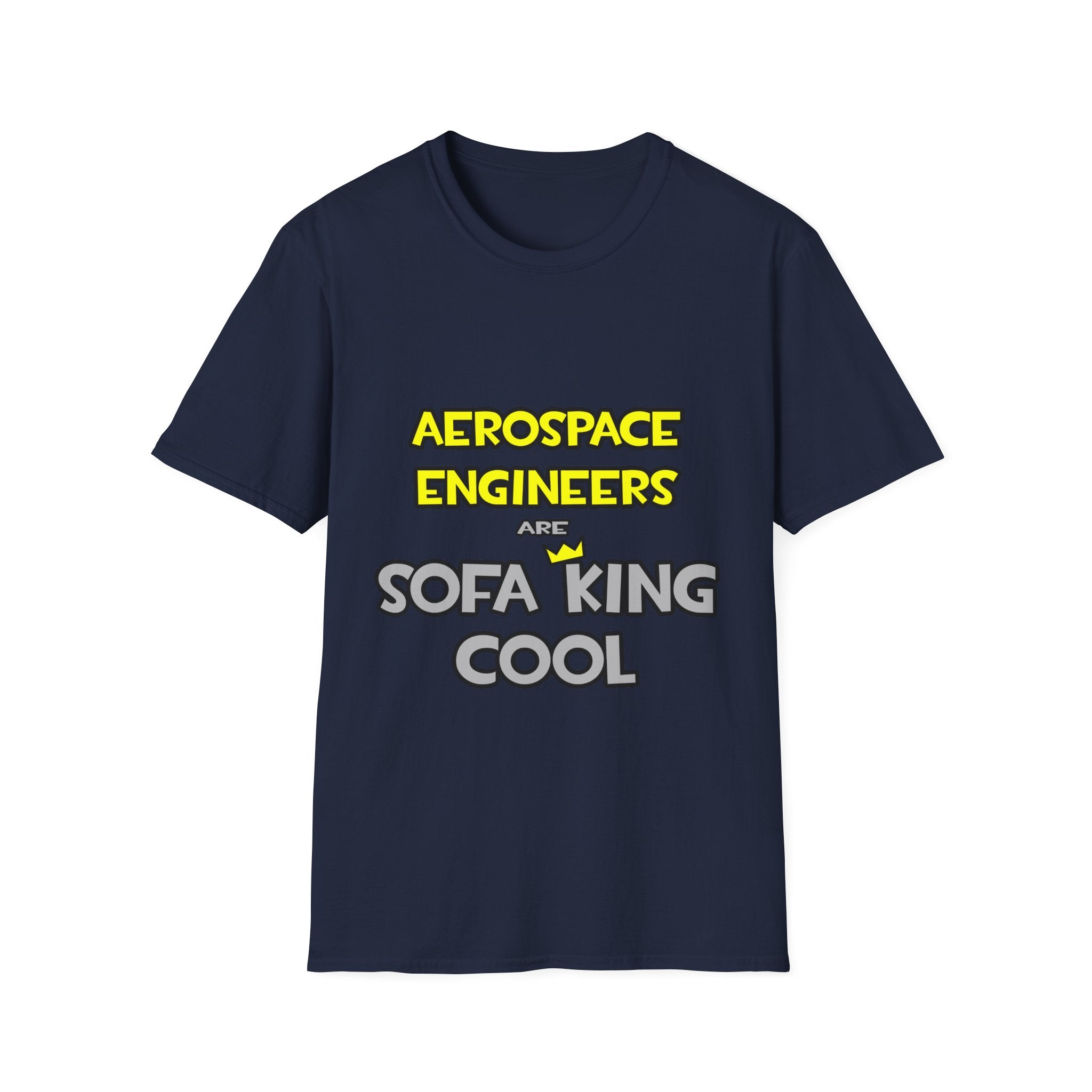 Aerospace Engineers Are Sofa King Cool - Unisex Softstyle T-Shirt