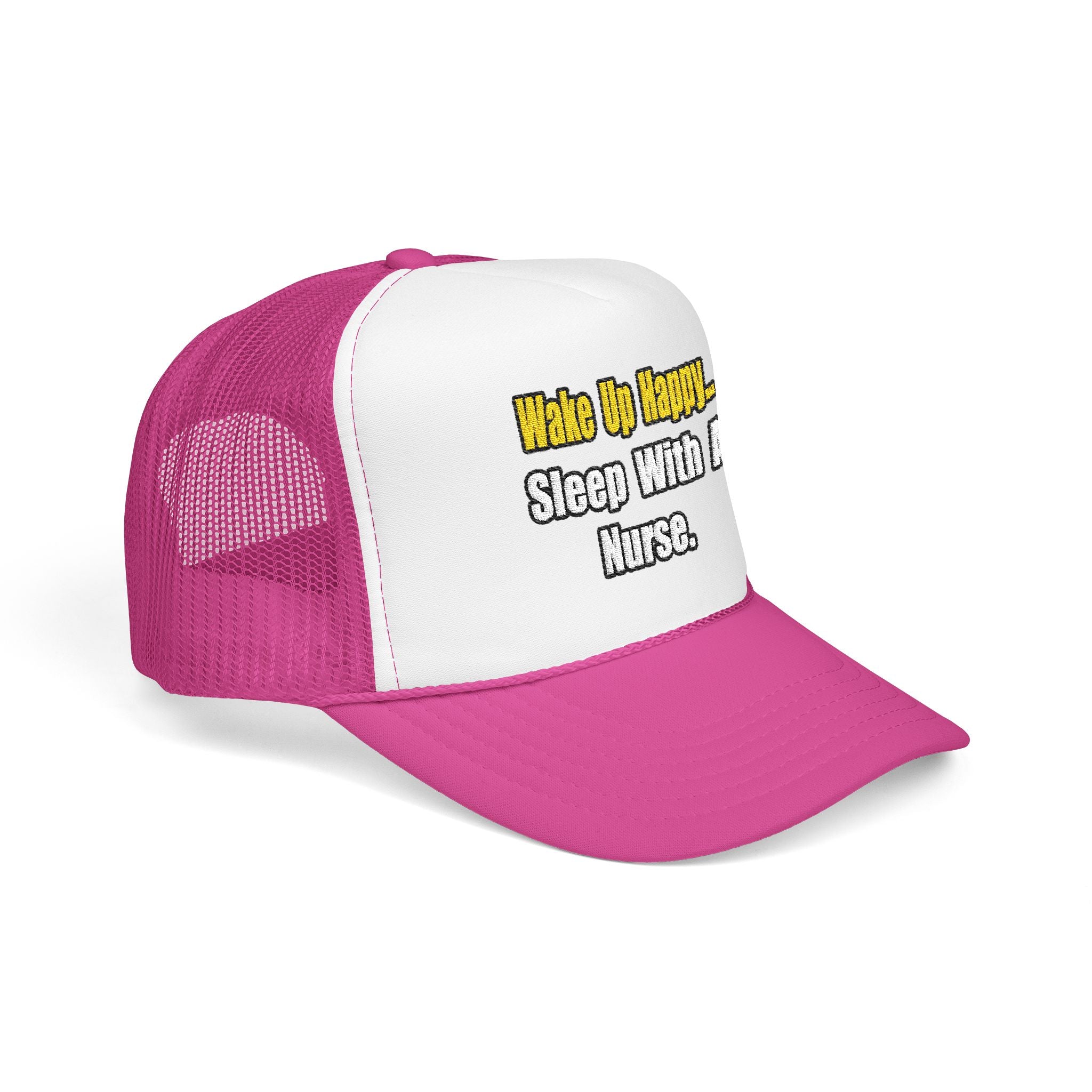 Sleep With a Nurse - Foam Trucker Hat