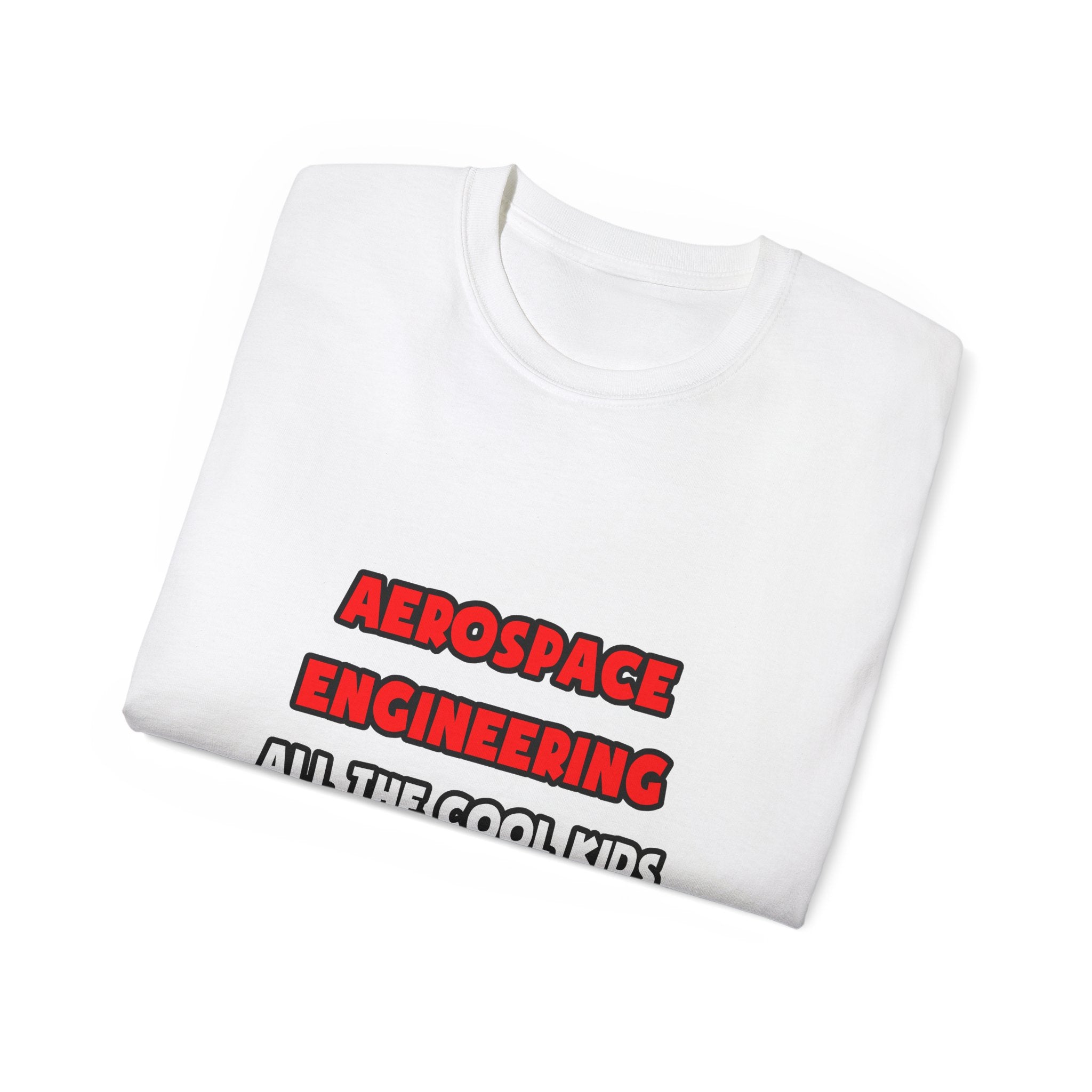 Funny Aerospace Engineer Shirts and Gifts - Unisex Ultra Cotton Tee