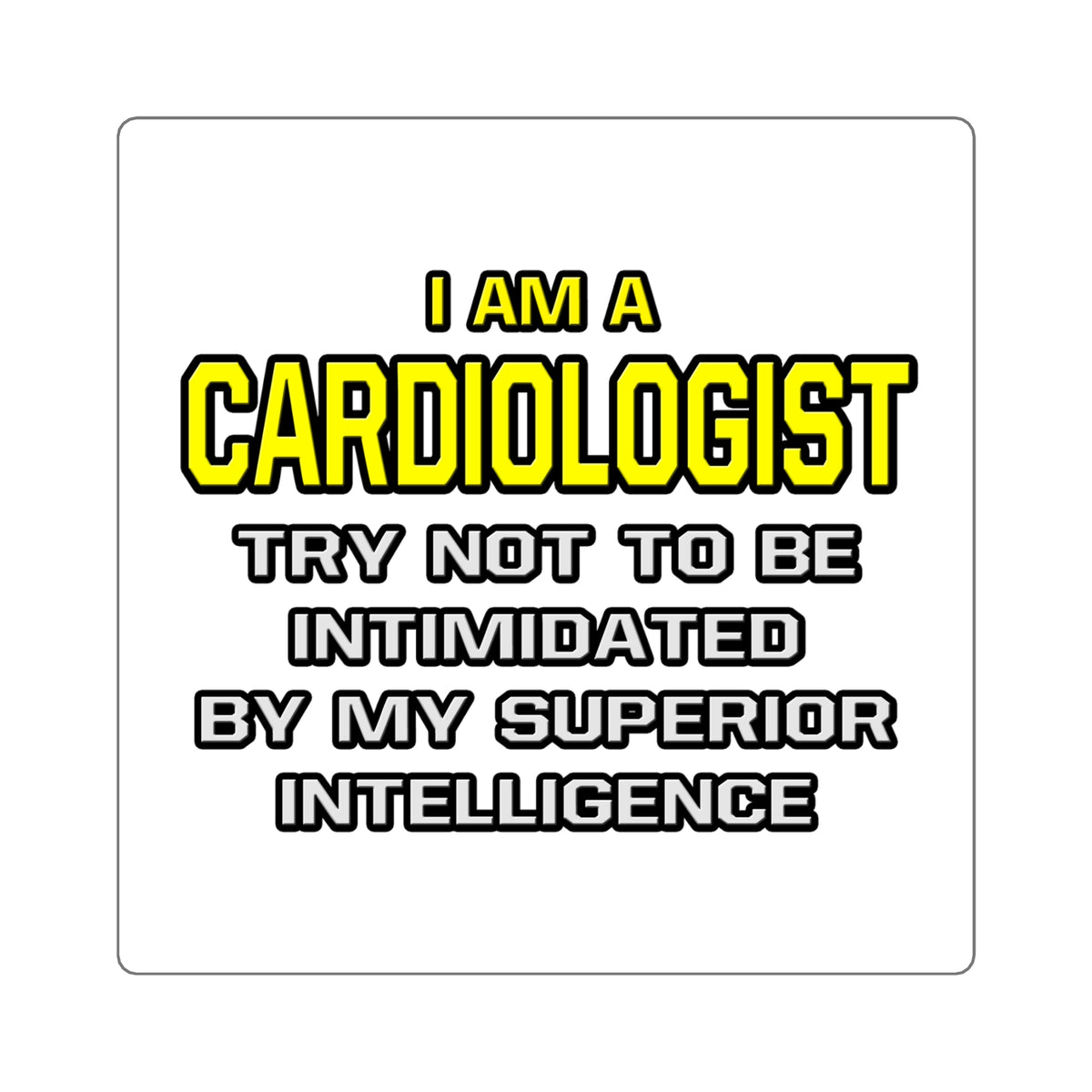 Cardiologist...Superior Intelligence - Square Stickers