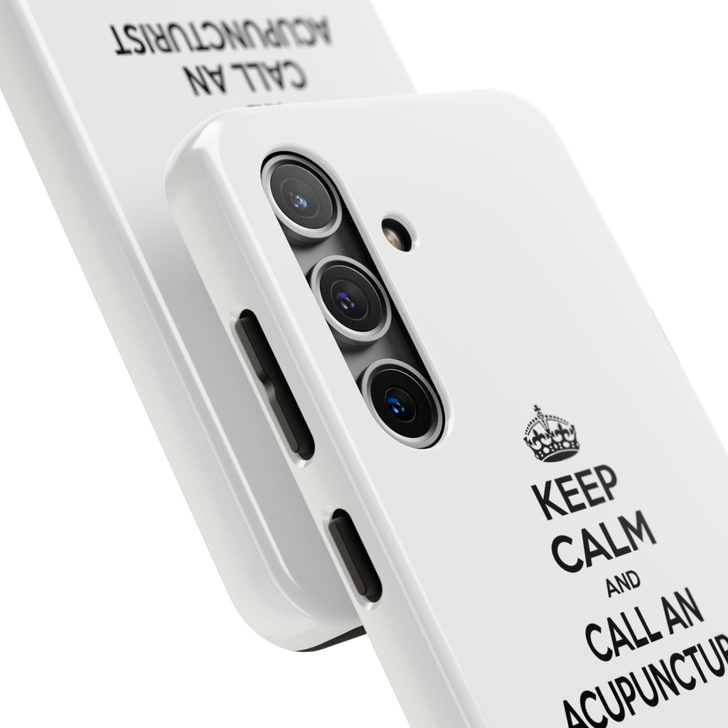 Keep Calm and Call an Acupuncturist - Tough Phone Cases