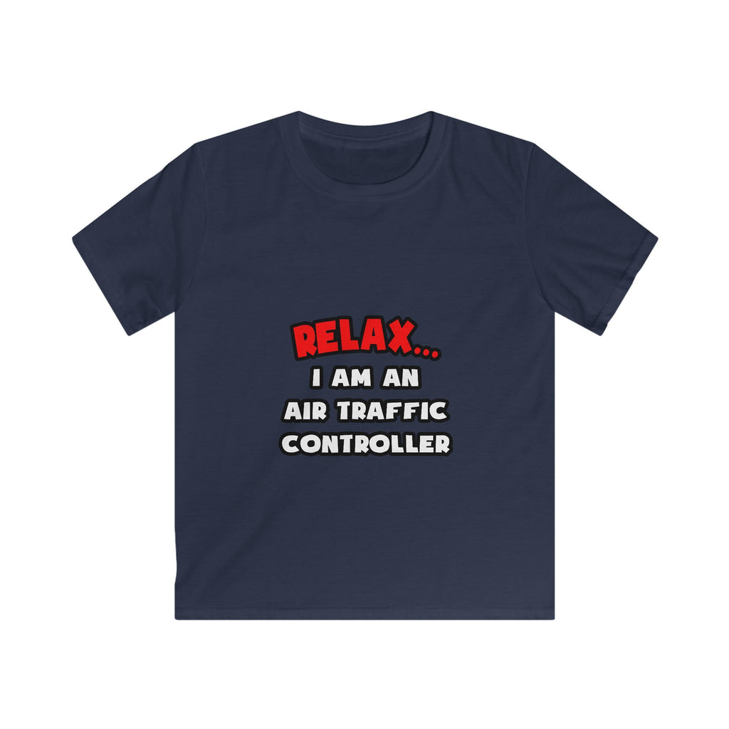 Relax ... I Am An Air Traffic Controller - Kids Softstyle Tee