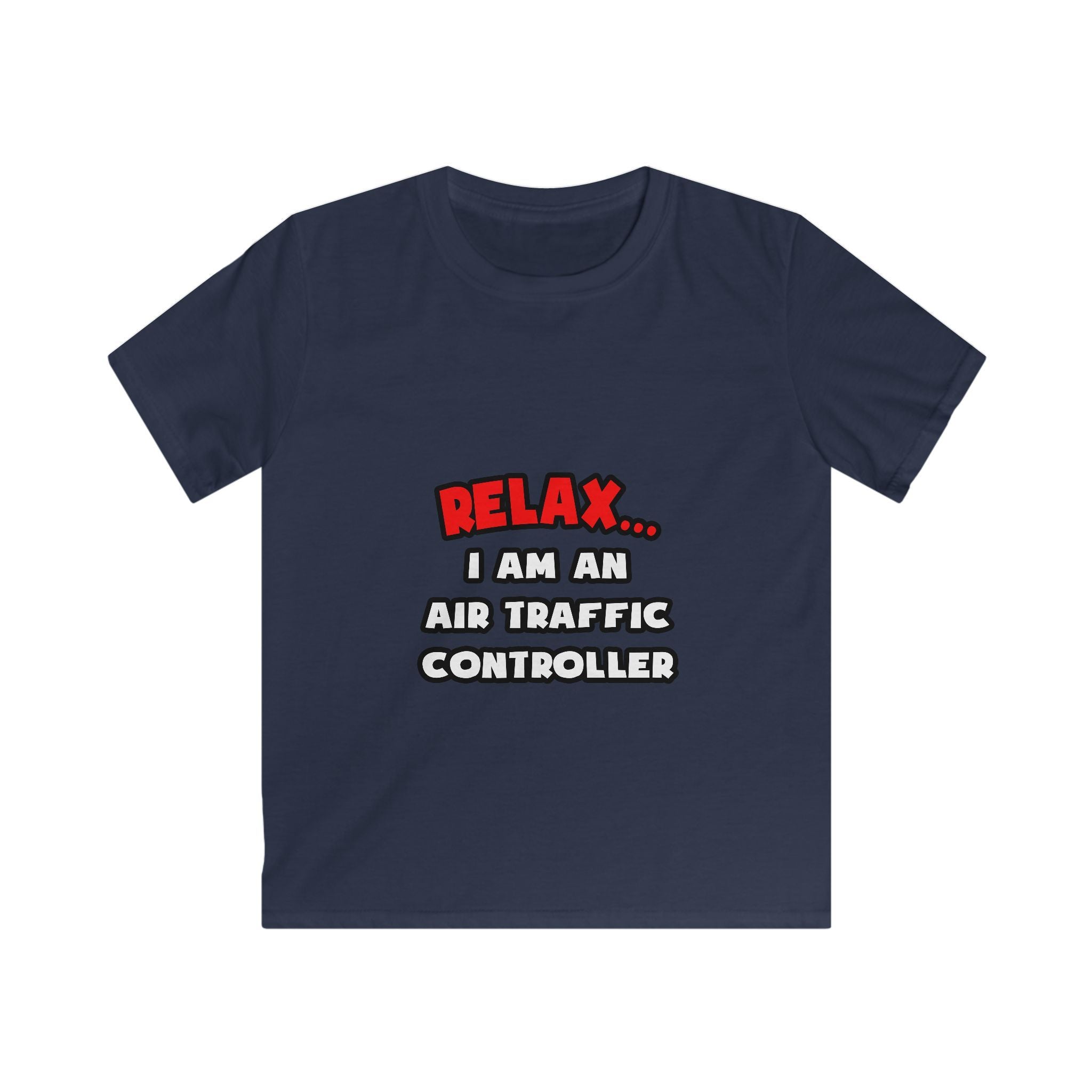 Relax ... I Am An Air Traffic Controller - Kids Softstyle Tee