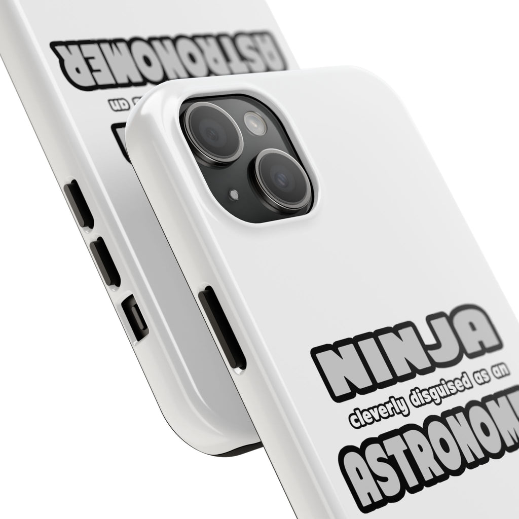 Ninja Cleverly Disguised As An Astronomer - Tough Phone Cases