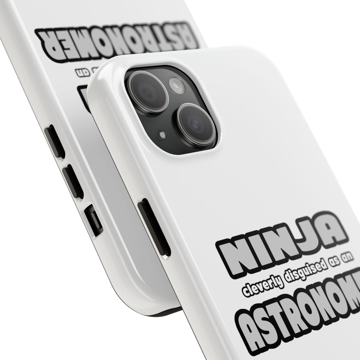 Ninja Cleverly Disguised As An Astronomer - Tough Phone Cases