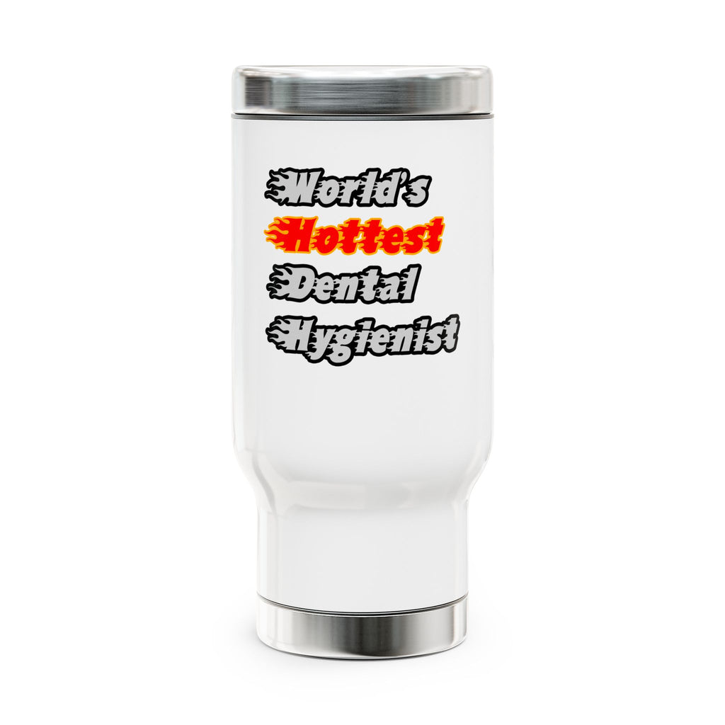 World's Hottest Dental Hygienist - Stainless Steel Travel Mug with Handle, 14oz