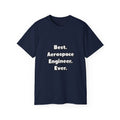 Best. Aerospace Engineer. Ever - Unisex Ultra Cotton Tee