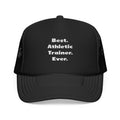 Best. Athletic Trainer. Ever - Foam Trucker Hat