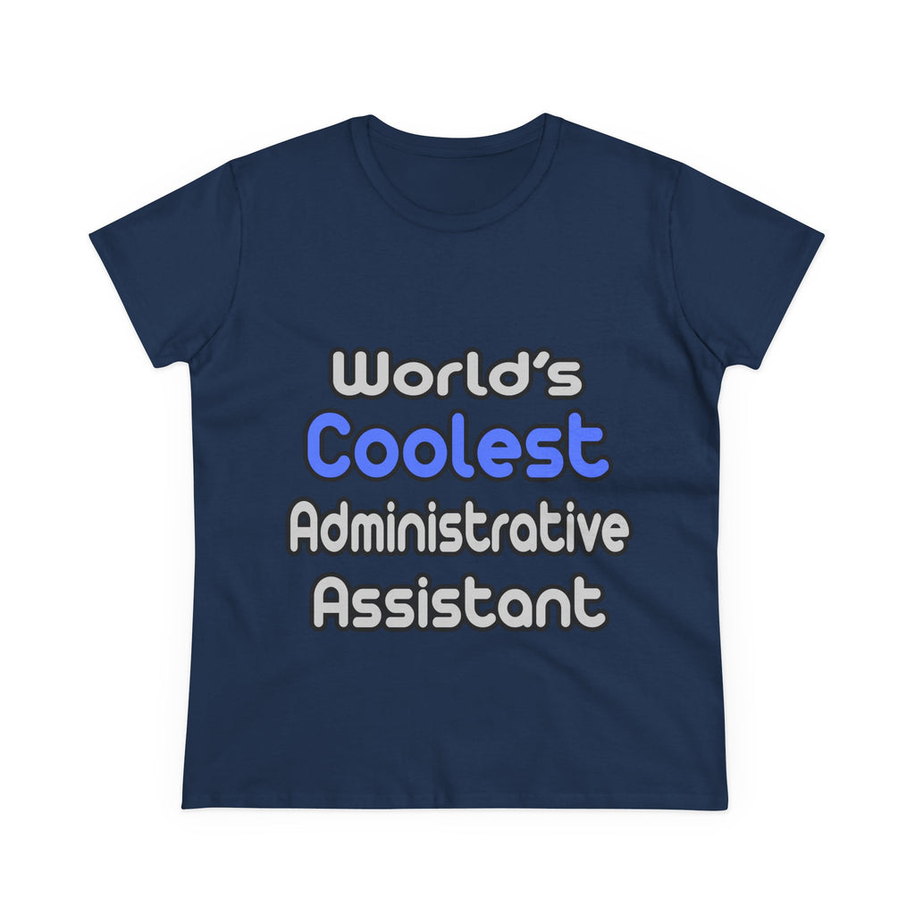 World's Coolest Administrative Assistant - Women's Midweight Cotton Tee