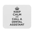 Keep Calm and Call a Dental Assistant - Mouse Pad (Rectangle)