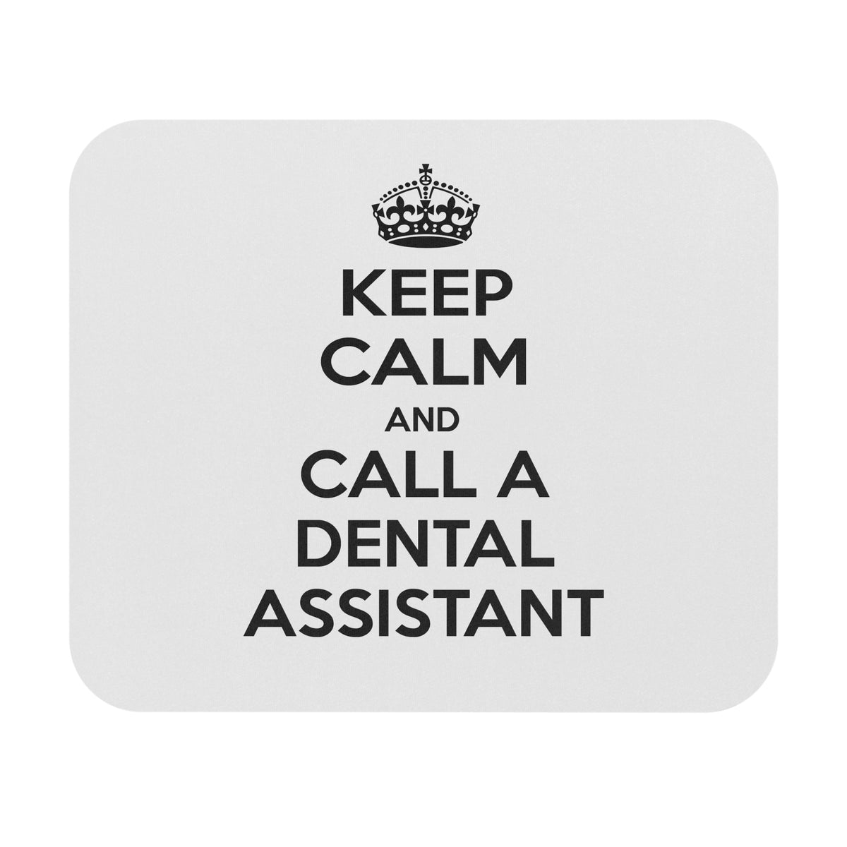 Keep Calm and Call a Dental Assistant - Mouse Pad (Rectangle)