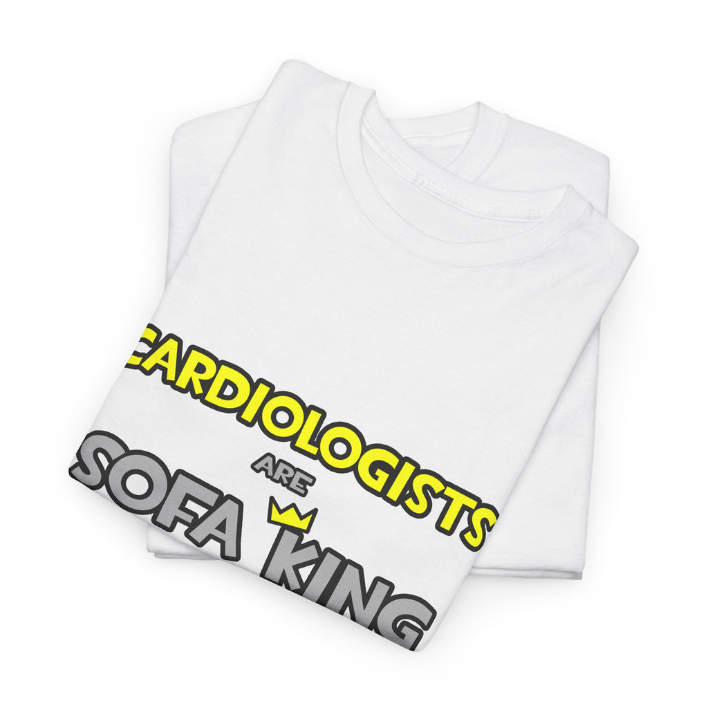 Cardiologists Are Sofa King Cool - Unisex Heavy Cotton Tee