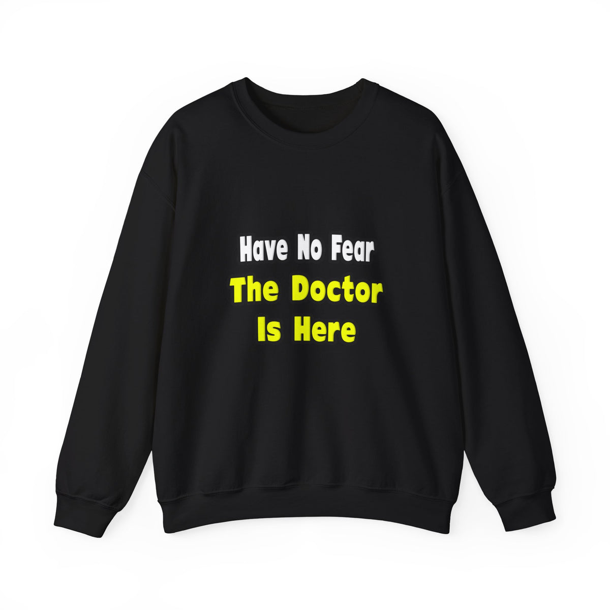 No Fear, The Doctor Is Here - Unisex Heavy Blend™ Crewneck Sweatshirt