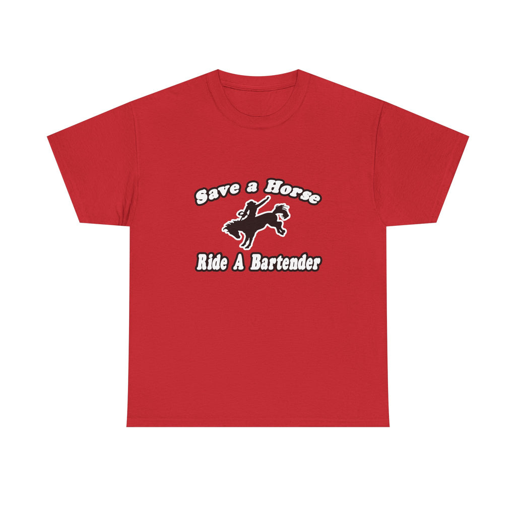 Save Horse, Ride Bartender - Unisex Heavy Cotton Tee