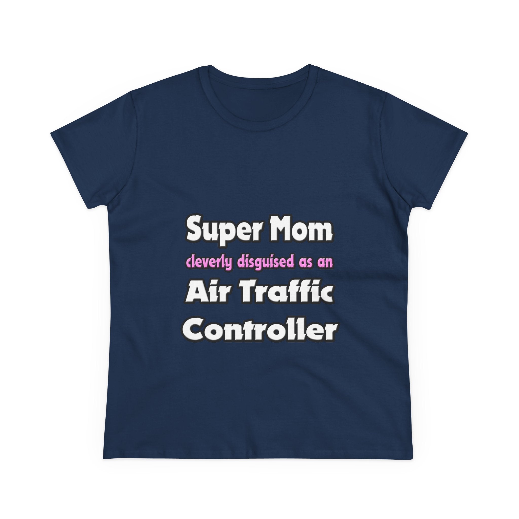 Super Mom ... Air Traffic Controller - Women's Midweight Cotton Tee
