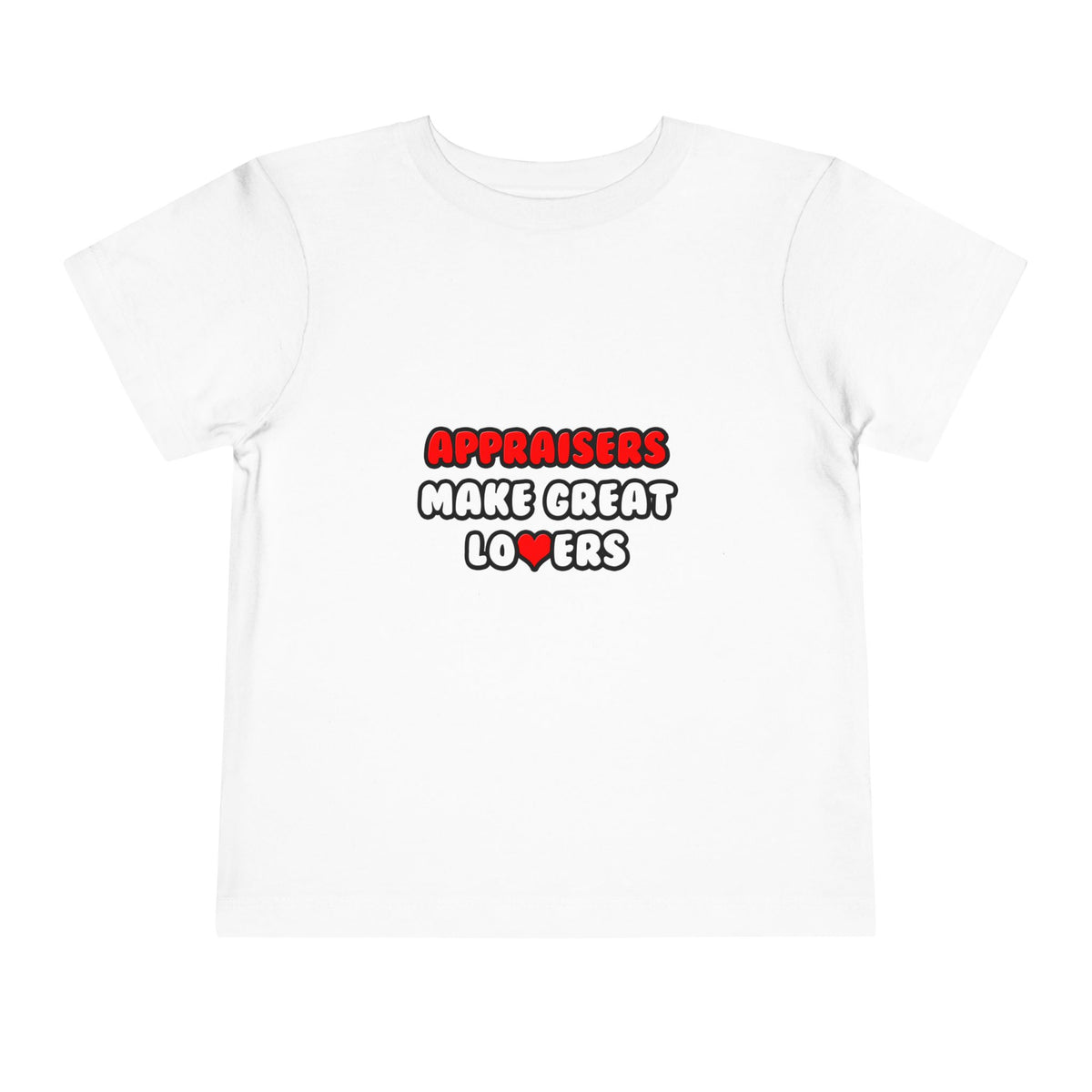 Appraisers Make Great Lovers - Toddler Short Sleeve Tee