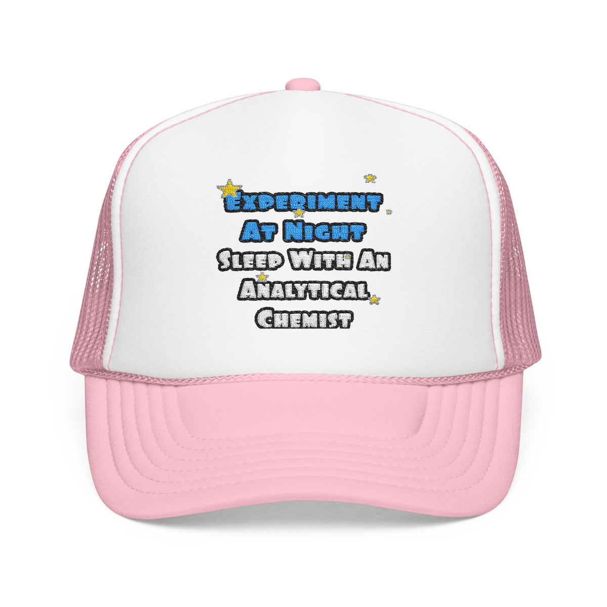 Experiment...Sleep With an Analytical Chemist - Foam Trucker Hat