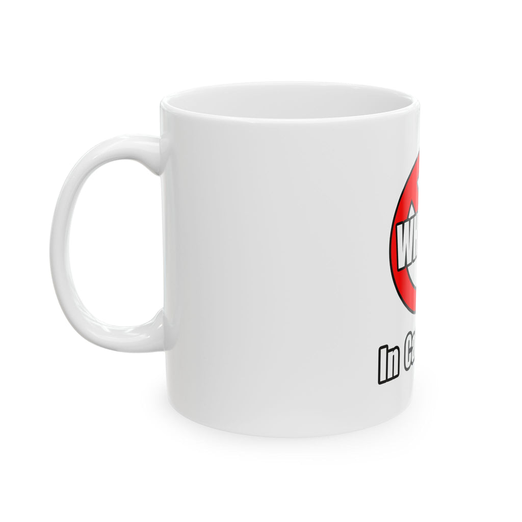 No Whining In Cardiology - Ceramic Mug, (11oz, 15oz)