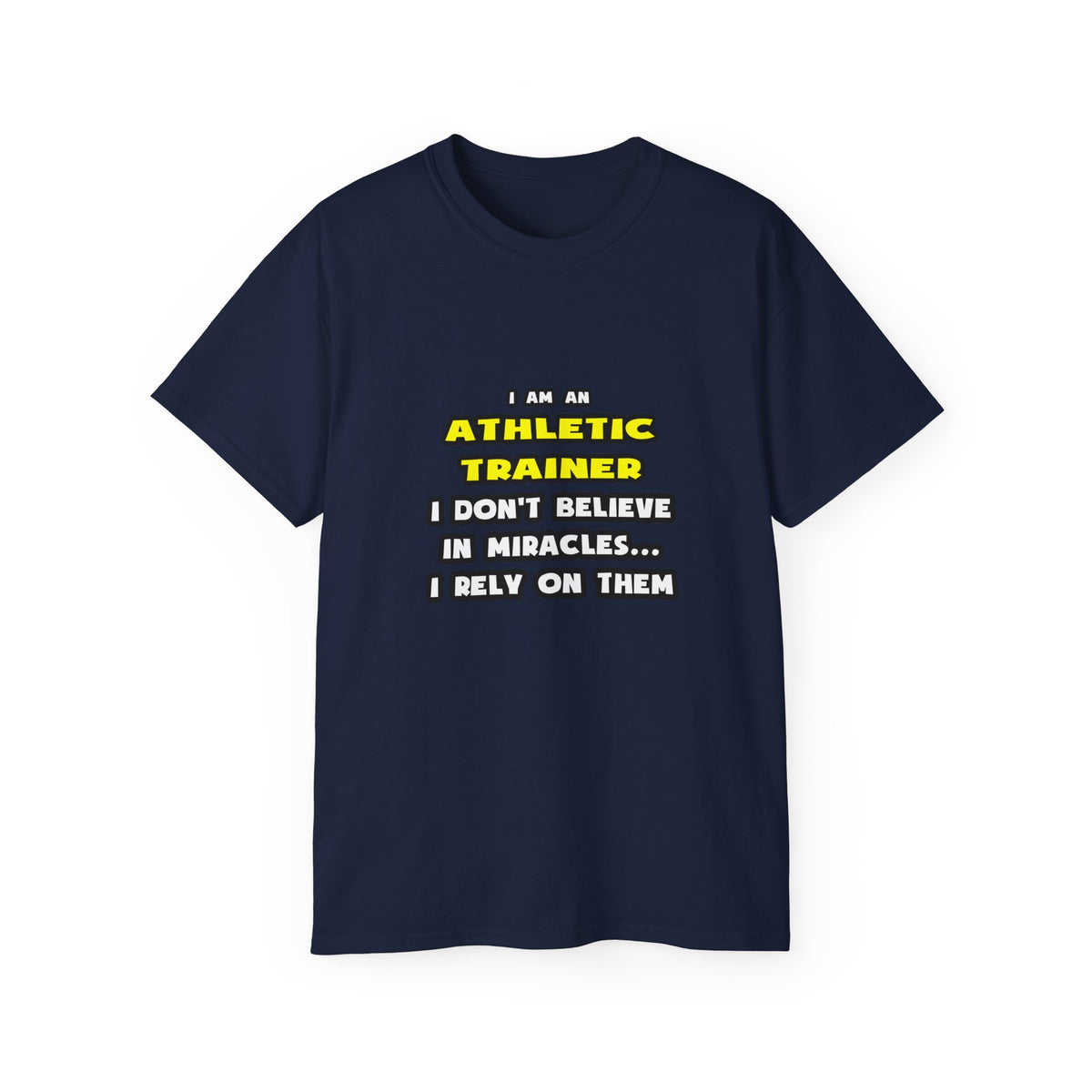 Miracles and Athletic Trainers ... Funny - Unisex Ultra Cotton Tee