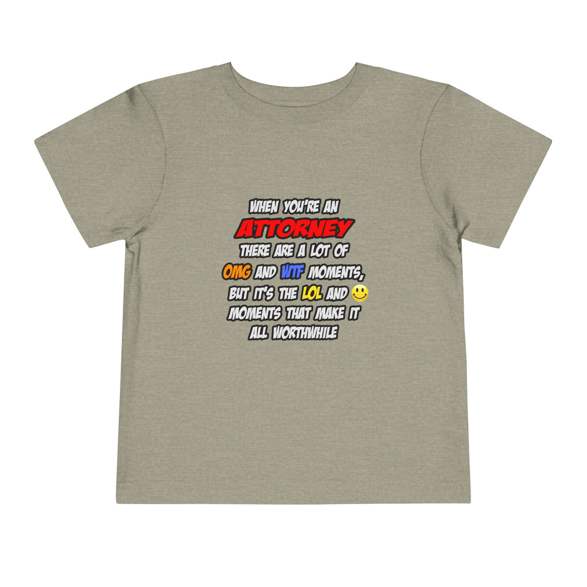 Attorney .. OMG WTF LOL - Toddler Short Sleeve Tee