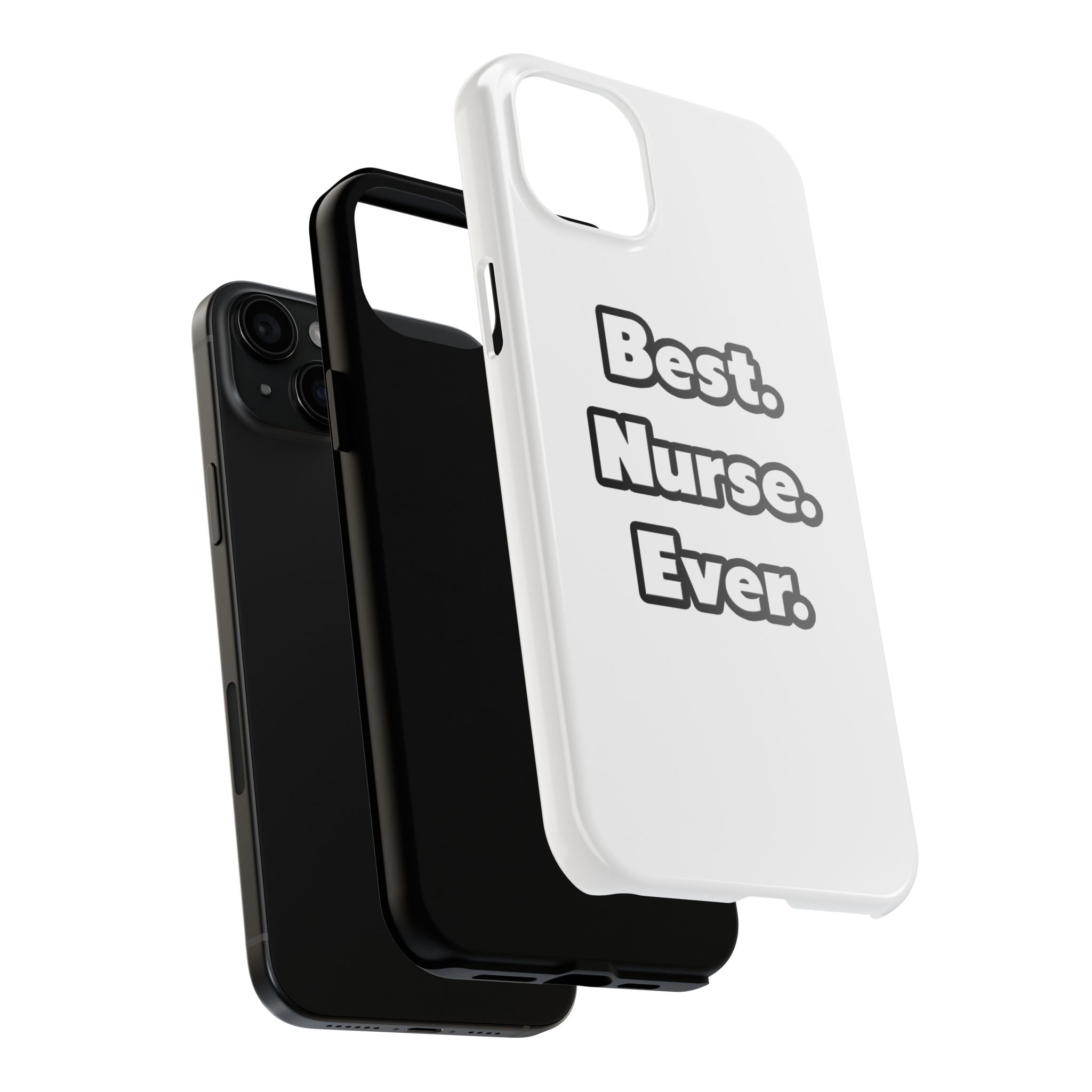 Best. Nurse. Ever - Tough Phone Cases
