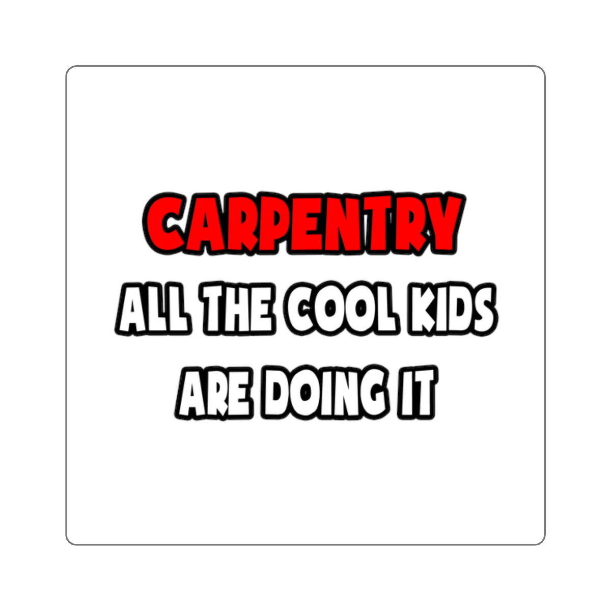 Funny Carpenter Shirts and Gifts - Square Stickers