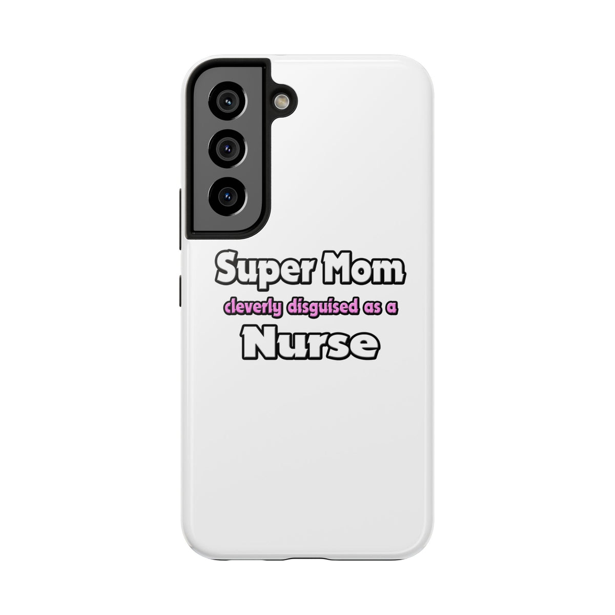 Super Mom ... Nurse - Tough Phone Cases