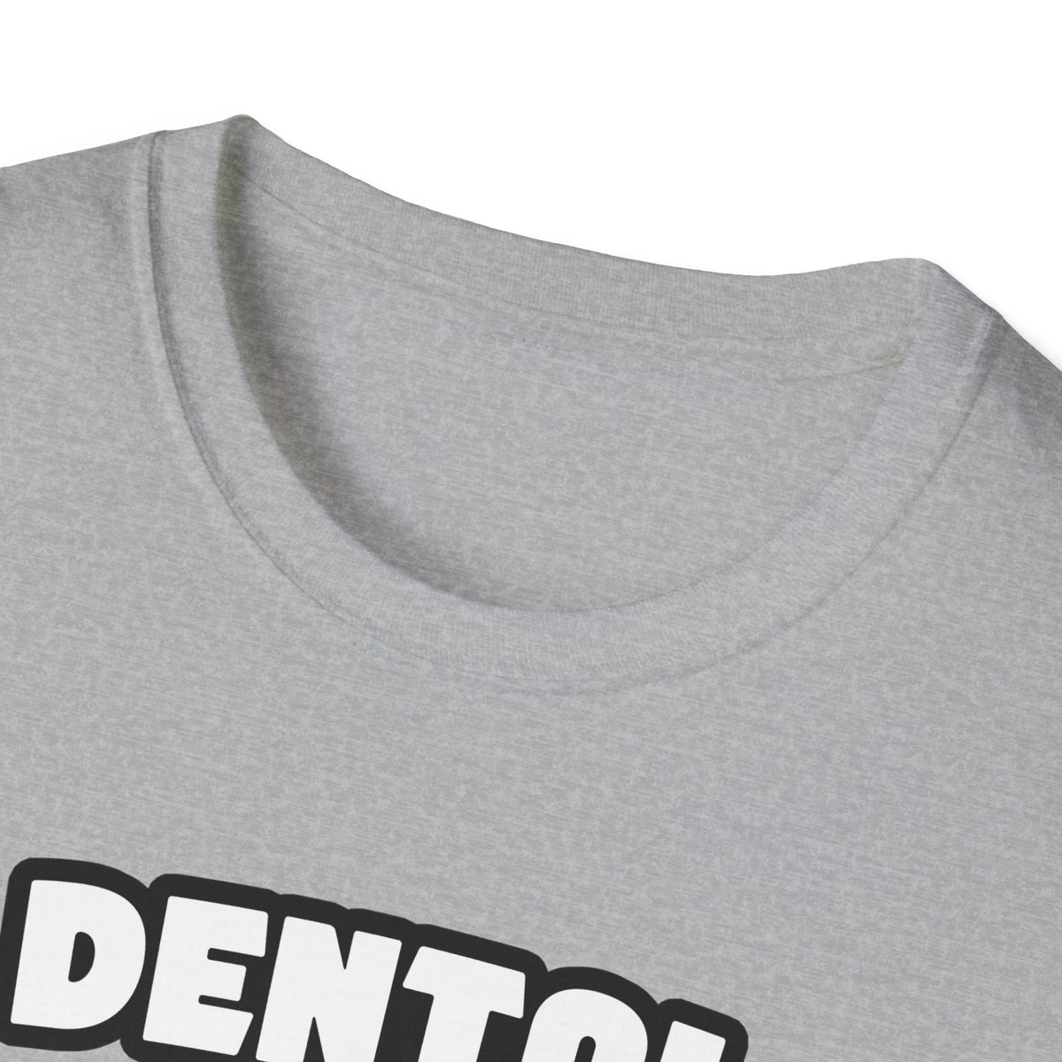 Dental Assistant...Big Deal - Unisex Softstyle T-Shirt
