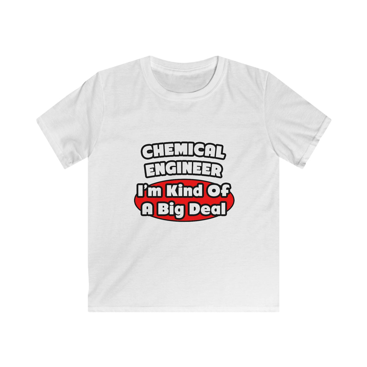 Chemical Engineer...Big Deal (2) - Kids Softstyle Tee